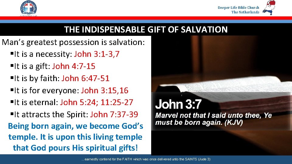 Deeper Life Bible Church The Netherlands THE INDISPENSABLE GIFT OF SALVATION Man’s greatest possession
