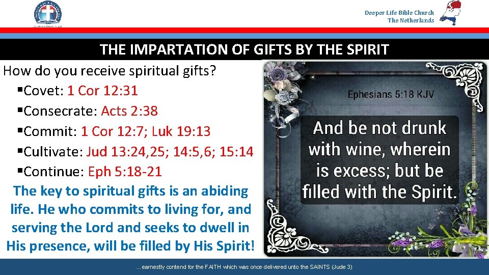 Deeper Life Bible Church The Netherlands THE IMPARTATION OF GIFTS BY THE SPIRIT How