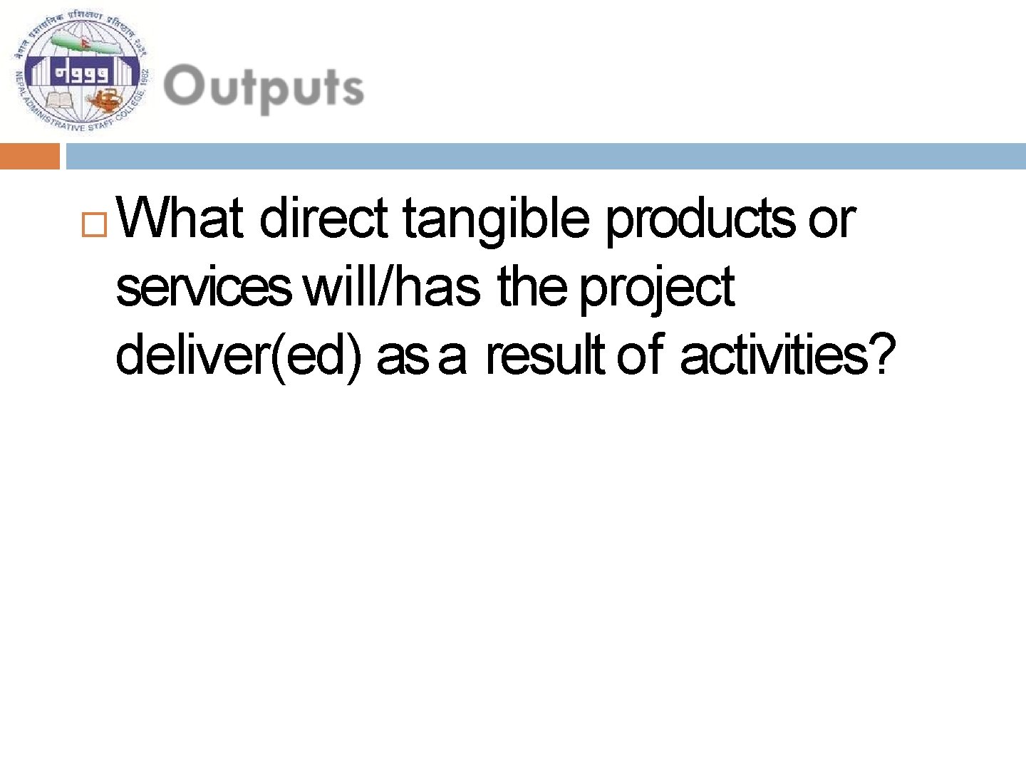  What direct tangible products or services will/has the project deliver(ed) as a result