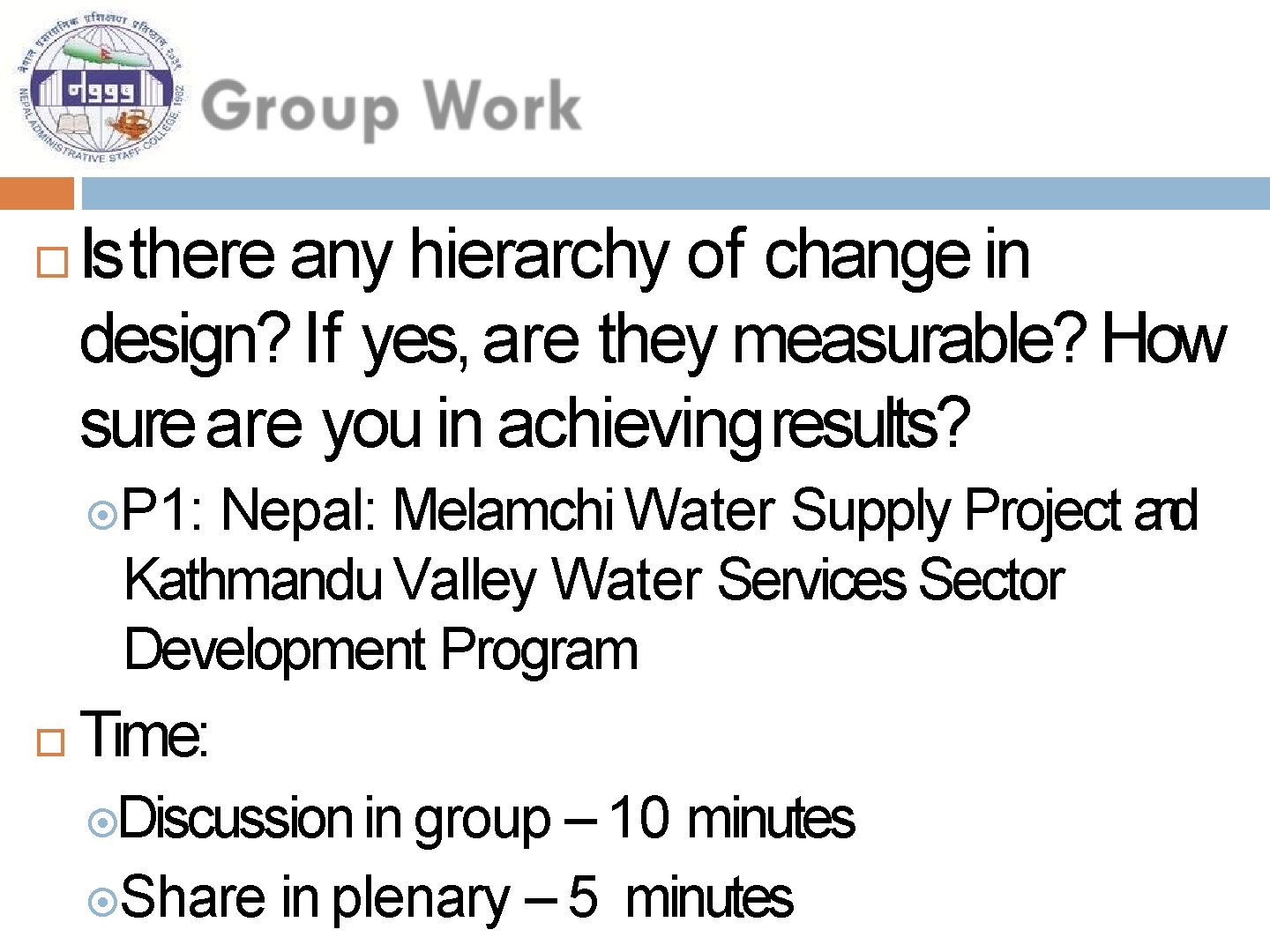  Is there any hierarchy of change in design? If yes, are they measurable?