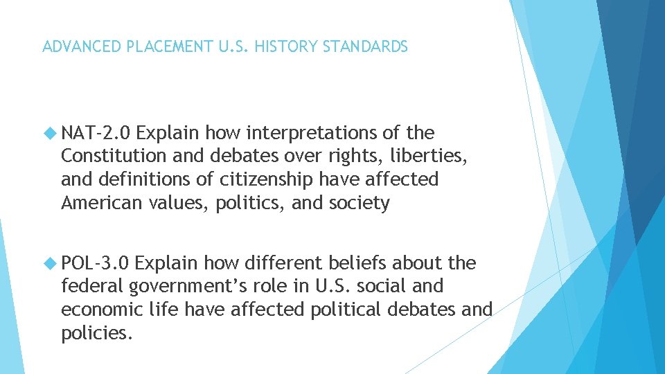 ADVANCED PLACEMENT U. S. HISTORY STANDARDS NAT-2. 0 Explain how interpretations of the Constitution