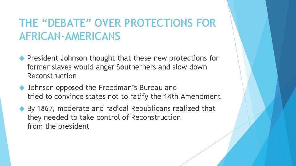THE “DEBATE” OVER PROTECTIONS FOR AFRICAN-AMERICANS President Johnson thought that these new protections former