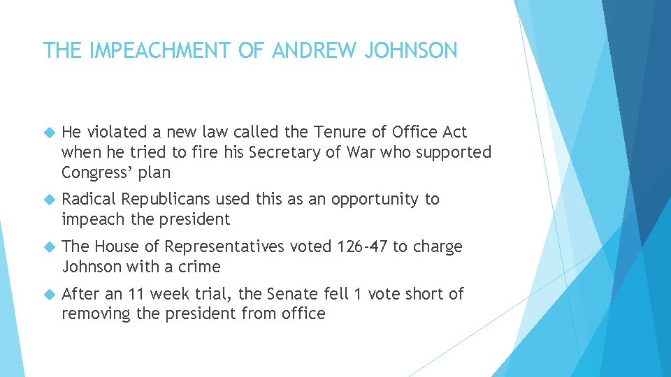 THE IMPEACHMENT OF ANDREW JOHNSON He violated a new law called the Tenure of