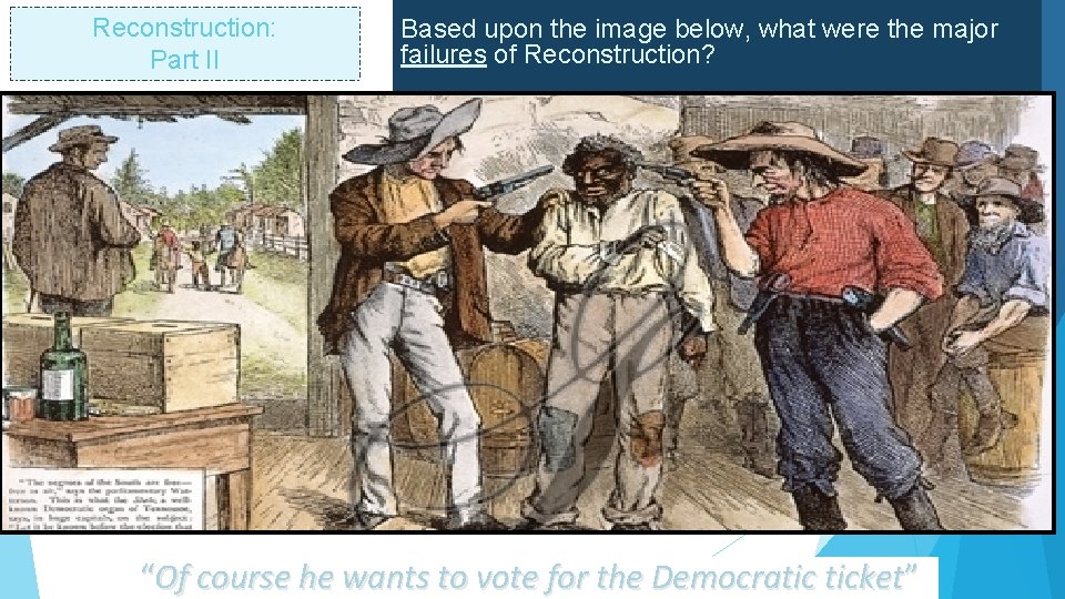 Reconstruction: Part II Based upon the image below, what were the major failures of