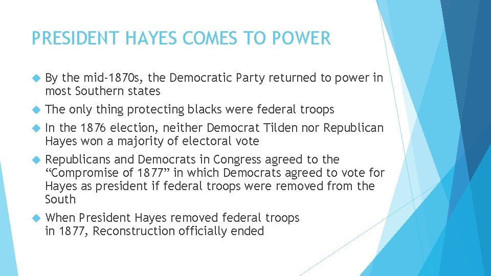 PRESIDENT HAYES COMES TO POWER By the mid-1870 s, the Democratic Party returned to