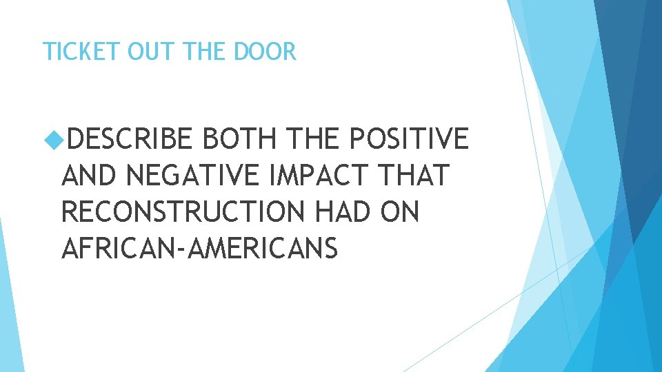 TICKET OUT THE DOOR DESCRIBE BOTH THE POSITIVE AND NEGATIVE IMPACT THAT RECONSTRUCTION HAD