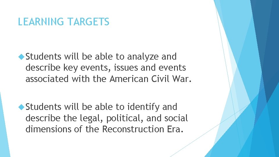 LEARNING TARGETS Students will be able to analyze and describe key events, issues and