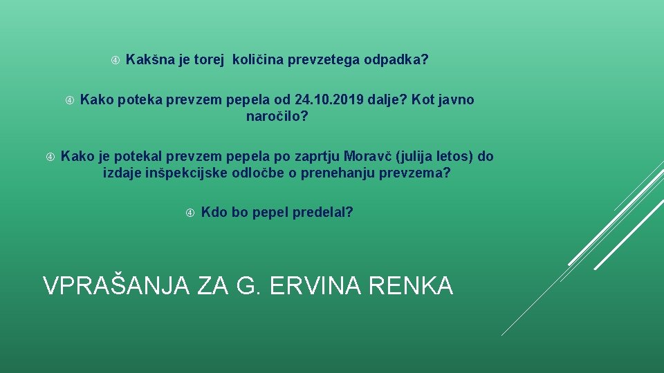  Kakšna je torej količina prevzetega odpadka? Kako poteka prevzem pepela od 24. 10.