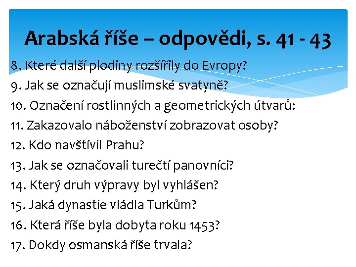 Arabská říše – odpovědi, s. 41 - 43 8. Které další plodiny rozšířily do