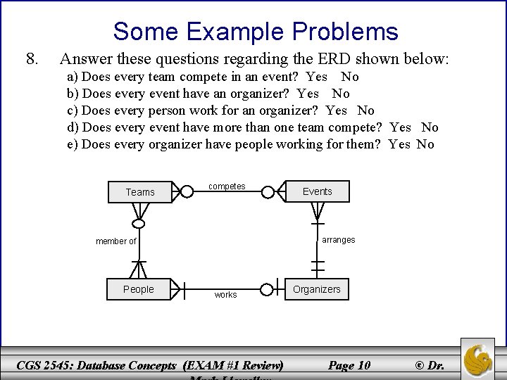 Some Example Problems 8. Answer these questions regarding the ERD shown below: a) Does