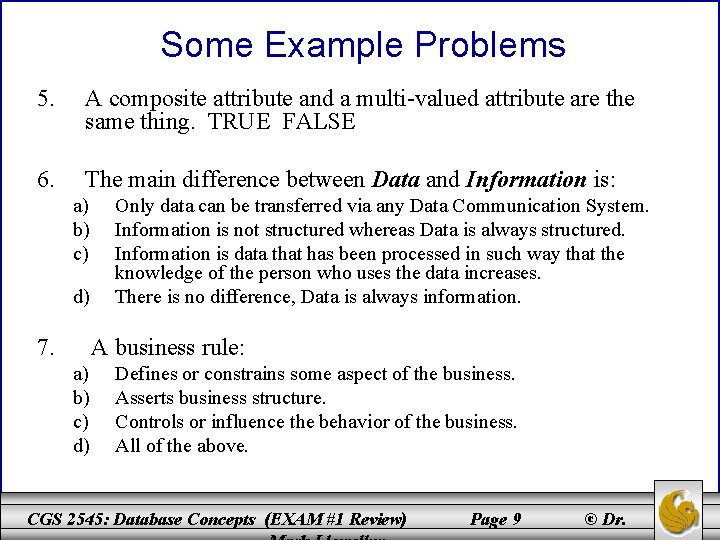 Some Example Problems 5. A composite attribute and a multi-valued attribute are the same
