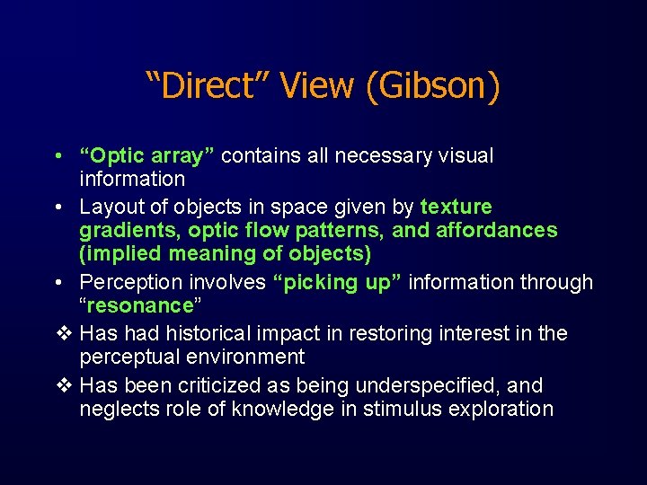 “Direct” View (Gibson) • “Optic array” contains all necessary visual information • Layout of