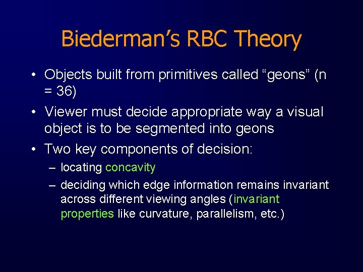 Biederman’s RBC Theory • Objects built from primitives called “geons” (n = 36) •
