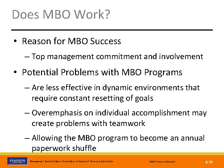 Does MBO Work? • Reason for MBO Success – Top management commitment and involvement