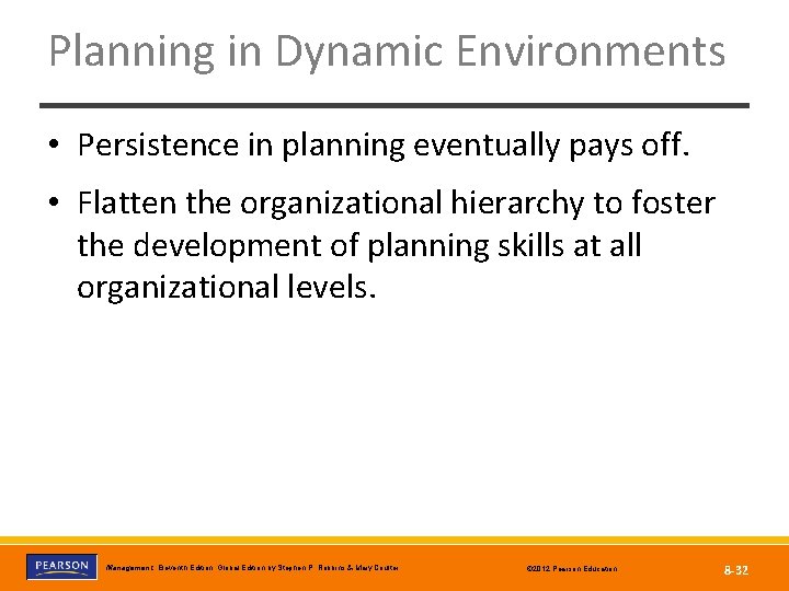 Planning in Dynamic Environments • Persistence in planning eventually pays off. • Flatten the