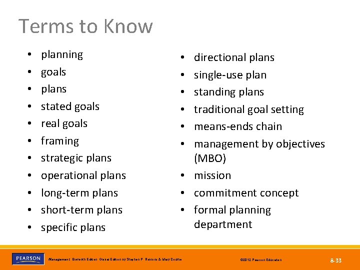 Terms to Know • • • planning goals plans stated goals real goals framing