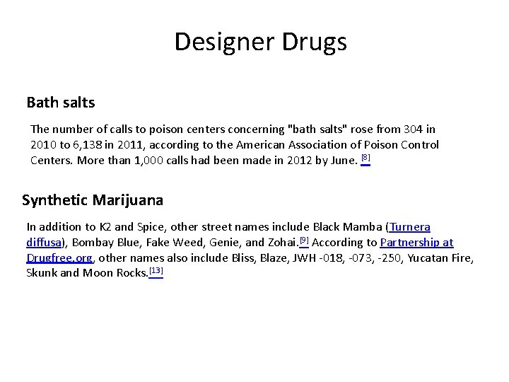 Designer Drugs Bath salts The number of calls to poison centers concerning "bath salts"