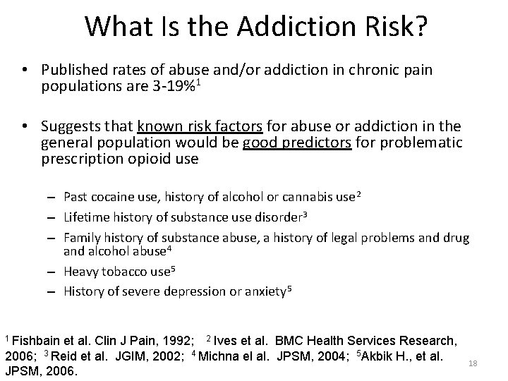 What Is the Addiction Risk? • Published rates of abuse and/or addiction in chronic