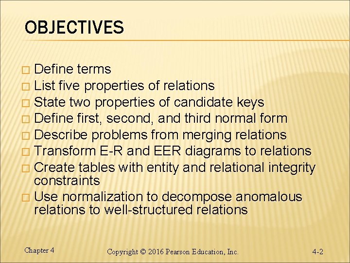 OBJECTIVES Define terms � List five properties of relations � State two properties of