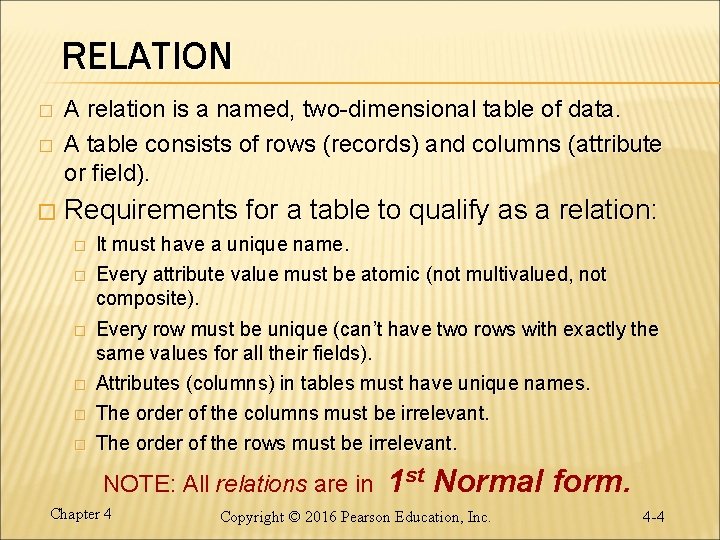 RELATION � A relation is a named, two-dimensional table of data. A table consists