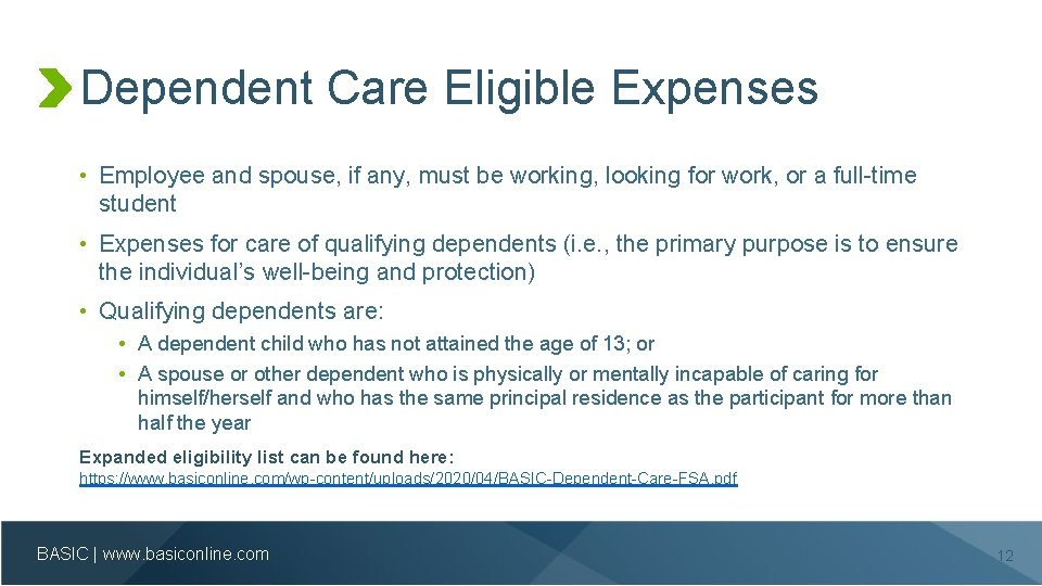 Dependent Care Eligible Expenses • Employee and spouse, if any, must be working, looking