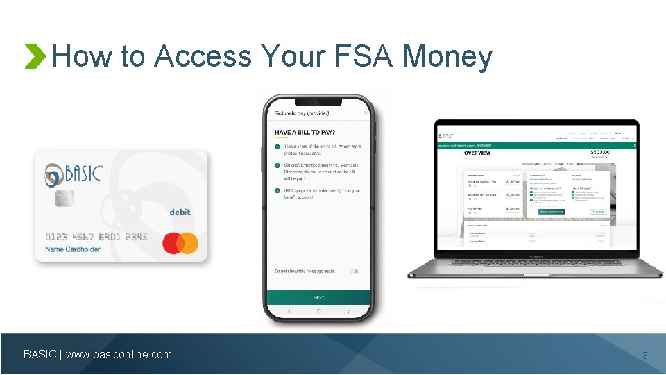 How to Access Your FSA Money BASIC | www. basiconline. com 13 