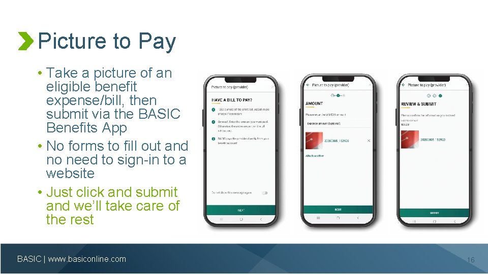 Picture to Pay • Take a picture of an eligible benefit expense/bill, then submit