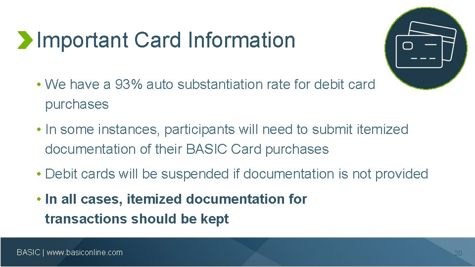 Important Card Information • We have a 93% auto substantiation rate for debit card