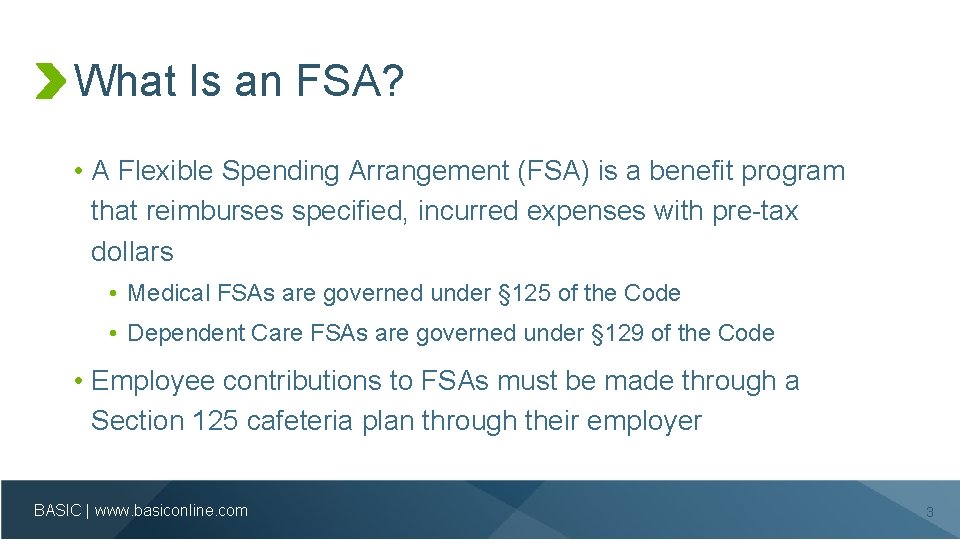 What Is an FSA? • A Flexible Spending Arrangement (FSA) is a benefit program