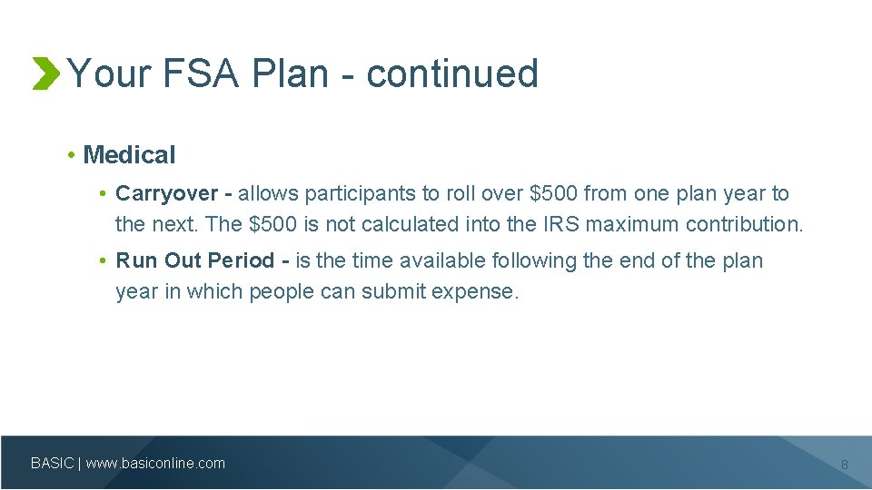 Your FSA Plan - continued • Medical • Carryover - allows participants to roll