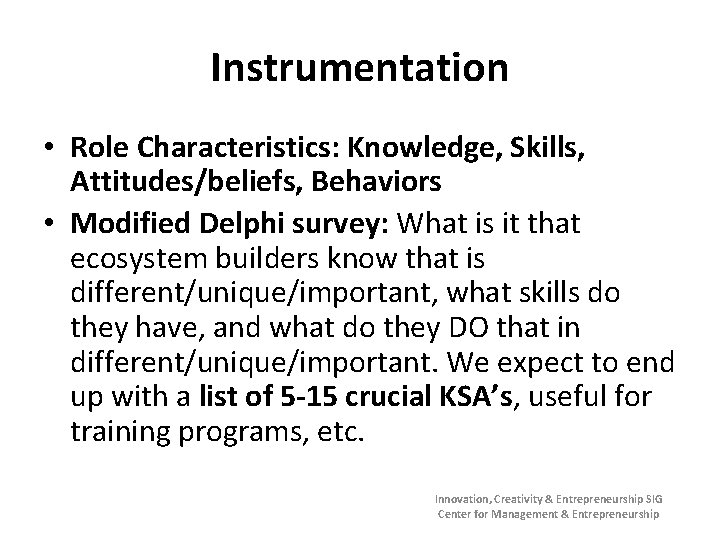 Instrumentation • Role Characteristics: Knowledge, Skills, Attitudes/beliefs, Behaviors • Modified Delphi survey: What is