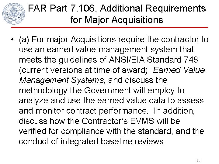 FAR Part 7. 106, Additional Requirements for Major Acquisitions • (a) For major Acquisitions