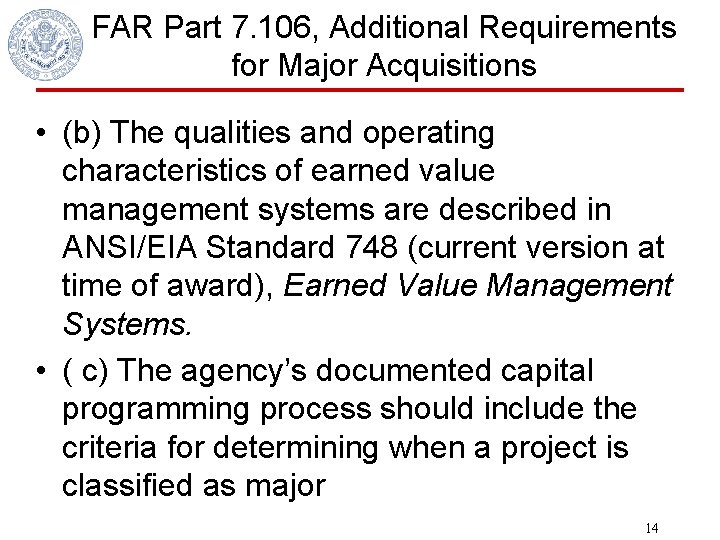 FAR Part 7. 106, Additional Requirements for Major Acquisitions • (b) The qualities and