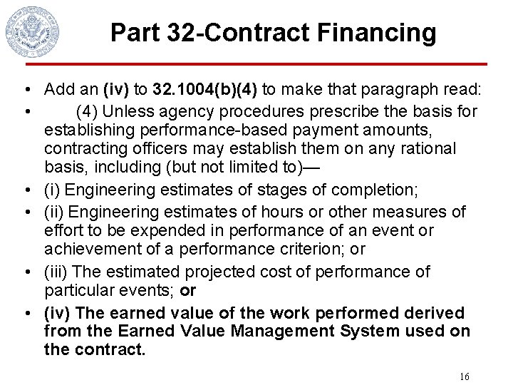 Part 32 -Contract Financing • Add an (iv) to 32. 1004(b)(4) to make that