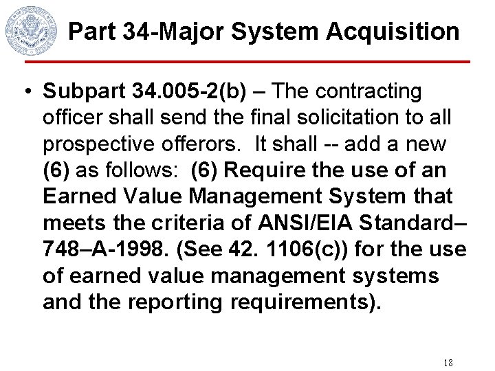 Part 34 -Major System Acquisition • Subpart 34. 005 -2(b) – The contracting officer