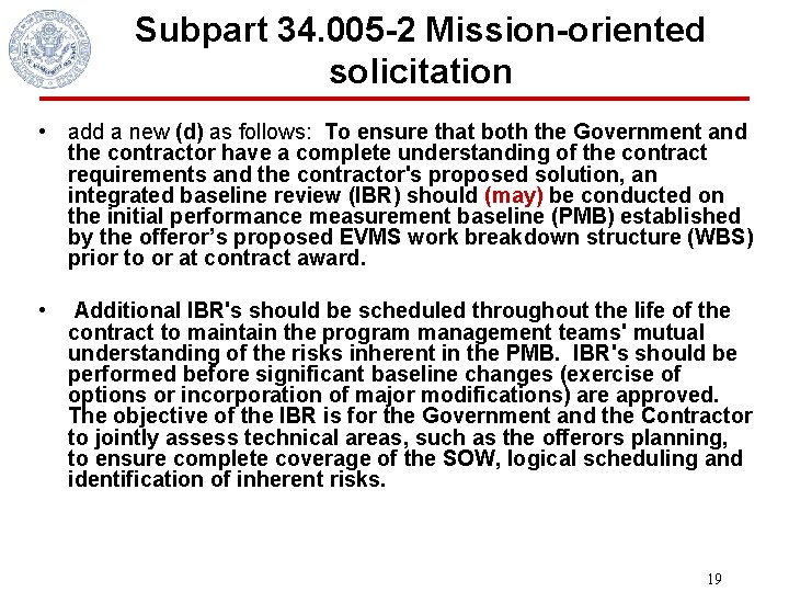 Subpart 34. 005 -2 Mission-oriented solicitation • add a new (d) as follows: To