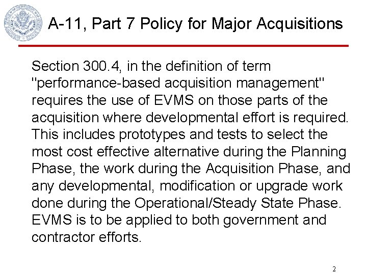 A-11, Part 7 Policy for Major Acquisitions Section 300. 4, in the definition of
