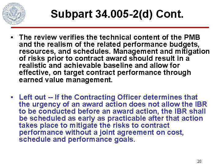 Subpart 34. 005 -2(d) Cont. • The review verifies the technical content of the