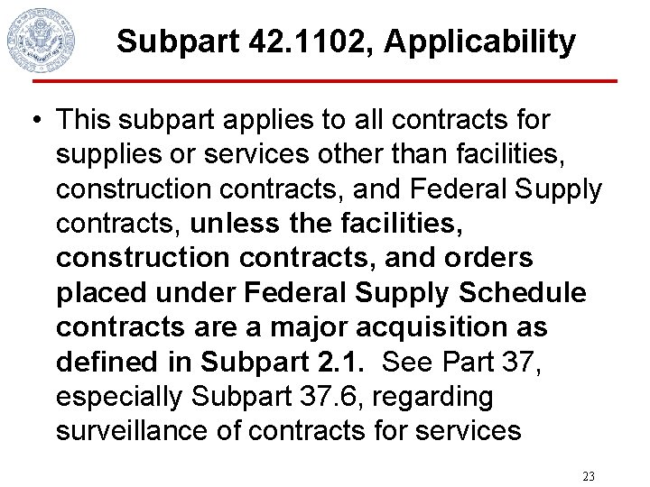 Subpart 42. 1102, Applicability • This subpart applies to all contracts for supplies or