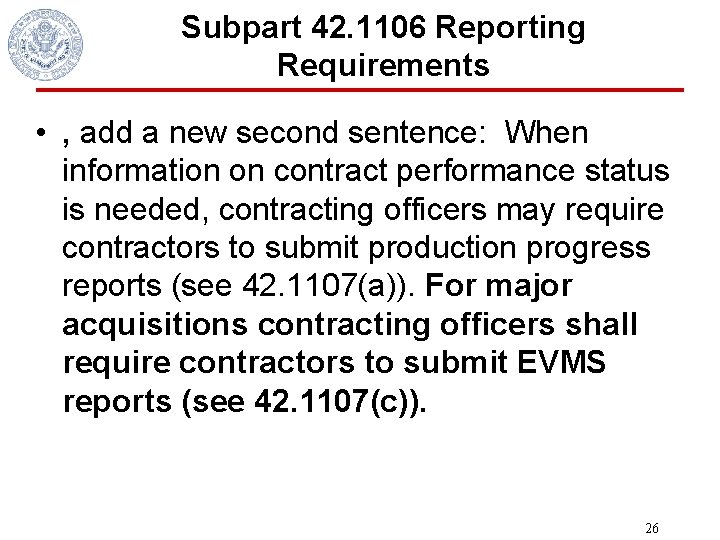 Subpart 42. 1106 Reporting Requirements • , add a new second sentence: When information