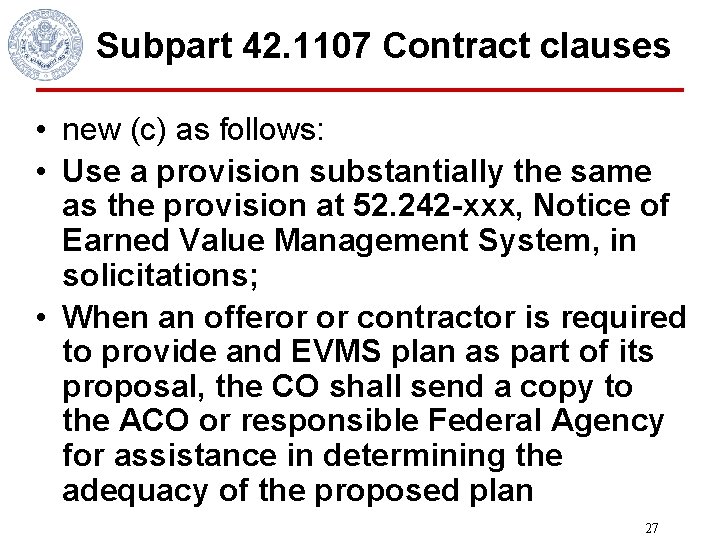 Subpart 42. 1107 Contract clauses • new (c) as follows: • Use a provision