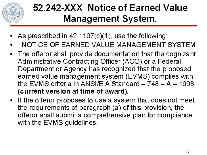 52. 242 -XXX Notice of Earned Value Management System. • As prescribed in 42.
