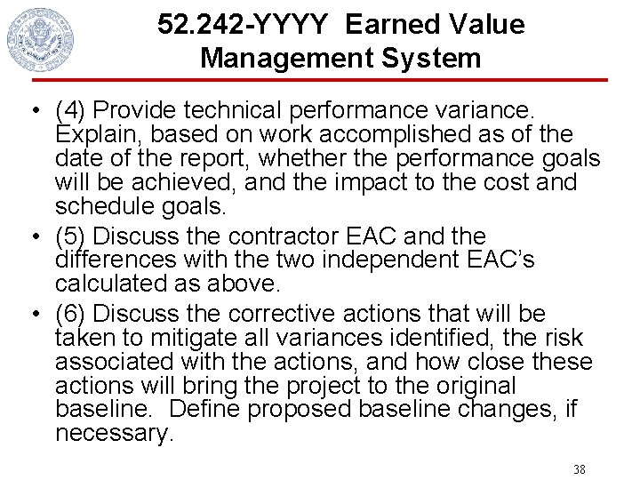 52. 242 -YYYY Earned Value Management System • (4) Provide technical performance variance. Explain,