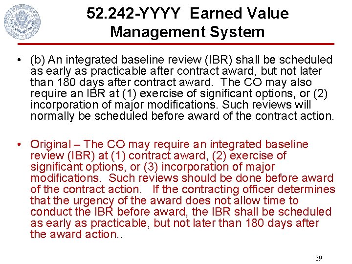 52. 242 -YYYY Earned Value Management System • (b) An integrated baseline review (IBR)