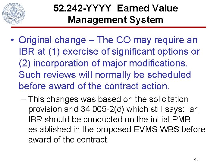 52. 242 -YYYY Earned Value Management System • Original change – The CO may