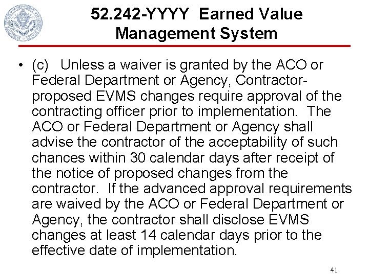 52. 242 -YYYY Earned Value Management System • (c) Unless a waiver is granted