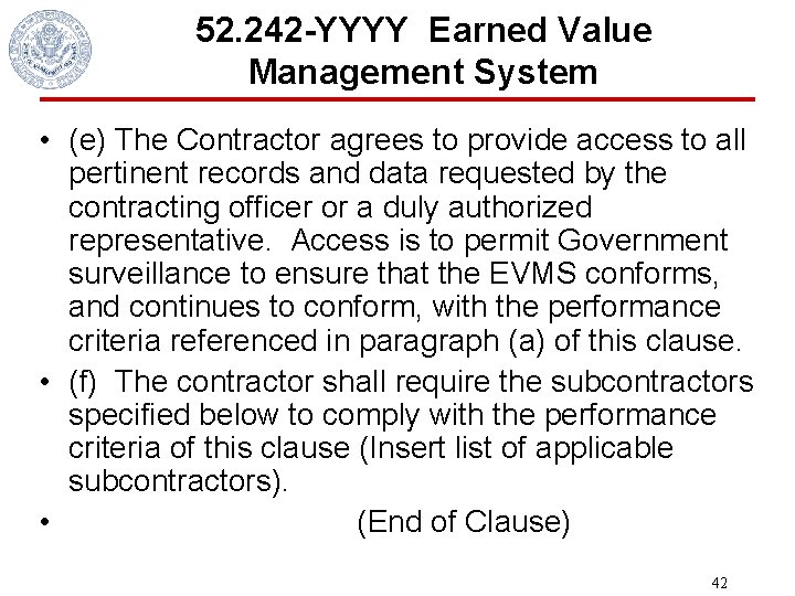 52. 242 -YYYY Earned Value Management System • (e) The Contractor agrees to provide