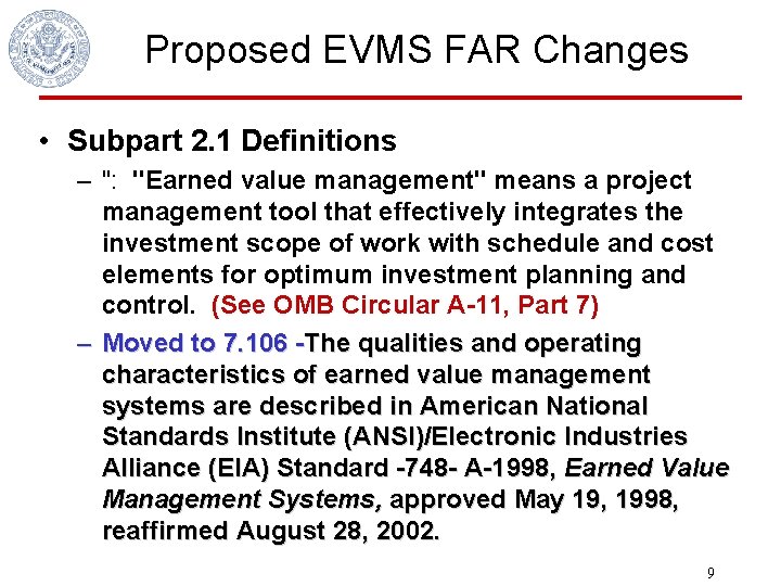 Proposed EVMS FAR Changes • Subpart 2. 1 Definitions – ": "Earned value management"