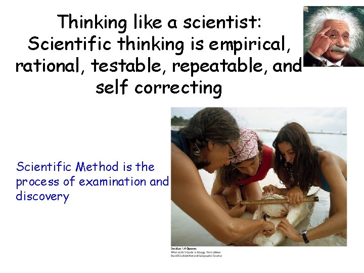 Thinking like a scientist: Scientific thinking is empirical, rational, testable, repeatable, and self correcting