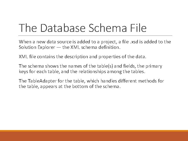 The Database Schema File When a new data source is added to a project,